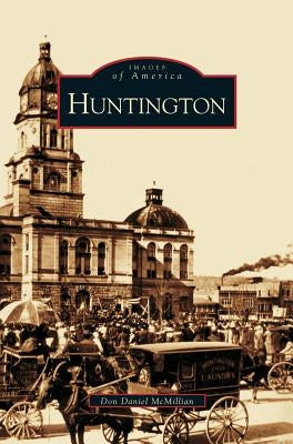 Huntington by McMillan, Don Daniel
