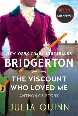 The Viscount Who Loved Me [Tv Tie-In]: Bridgerton by Quinn, Julia