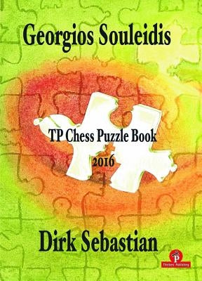 Tp Chess Puzzle Book 2016 by Souleidis, Georgios