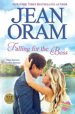 Falling for the Boss: A Small Town Romance by Oram, Jean