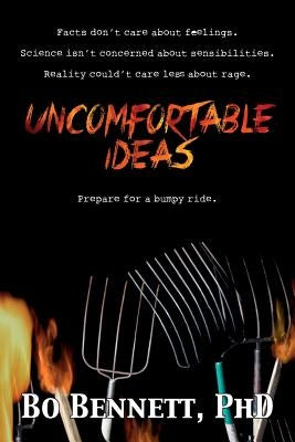 Uncomfortable Ideas by Bennett, Bo