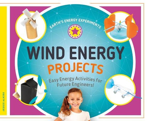 Wind Energy Projects: Easy Energy Activities for Future Engineers! by Alkire, Jessie