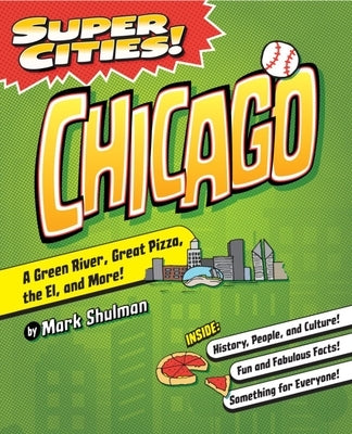 Super Cities!: Chicago by Shulman, Mark