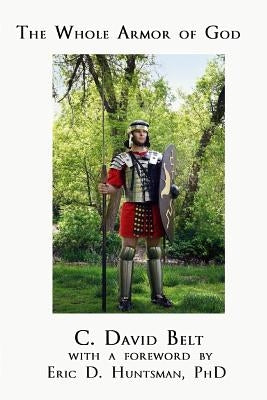 The Whole Armor of God by Belt, C. David