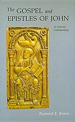 Gospel and Epistles of John: A Concise Commentary (Revised) by Brown, Raymond Edward