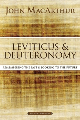 Leviticus and Deuteronomy: Visions of the Promised Land by MacArthur, John F.