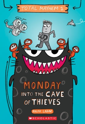 Monday - Into the Cave of Thieves (Total Mayhem #1), 1 by Lazar, Ralph