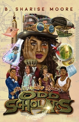 Dr. Marvelllus Djinn's Odd Scholars by Moore, B. Sharise