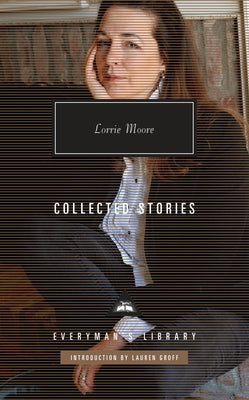Collected Stories by Moore, Lorrie