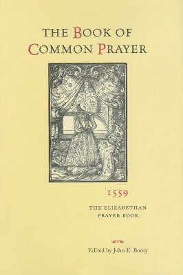The Book of Common Prayer, 1559: The Elizabethan Prayer Book by Maltby, Judith D.