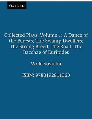 Collected Plays: Volume 1 by Soyinka, Wole
