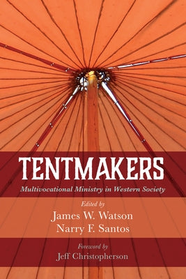 Tentmakers by Watson, James W.