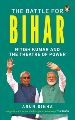 Battle for Bihar by Sinha, Arun