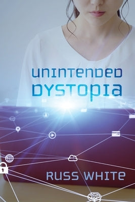 Unintended Dystopia by White, Russ