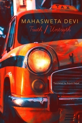 Truth/Untruth by Devi, Mahasweta