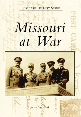 Missouri at War by Amick, Jeremy Paul