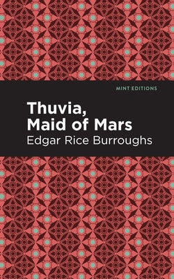 Thuvia, Maid of Mars by Burroughs, Edgar Rice