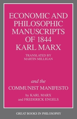 The Economic and Philosophic Manuscripts of 1844 and the Communist Manifesto by Marx, Karl