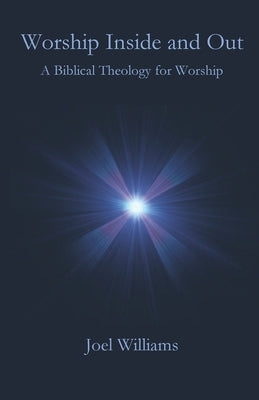 Worship Inside and Out by Williams, Joel