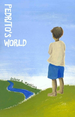 Pedrito's World by Martínez, Arturo O.