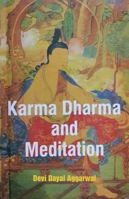 Karma Dharma and Meditation by Aggarwal, Devi Dayal