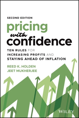 Pricing with Confidence: Ten Rules for Increasing Profits and Staying Ahead of Inflation by Holden, Reed K.