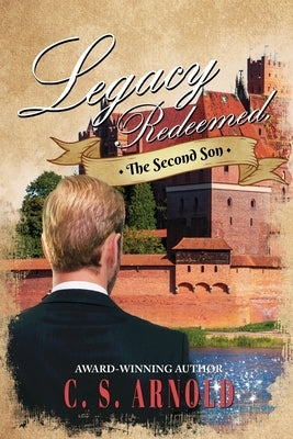 Legacy Redeemed,: The Second Son by Arnold, C. S.