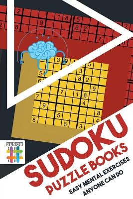 Sudoku Puzzle Books Easy Mental Exercises Anyone Can Do by Senor Sudoku
