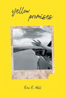 yellow promises by Hall, Erin E.
