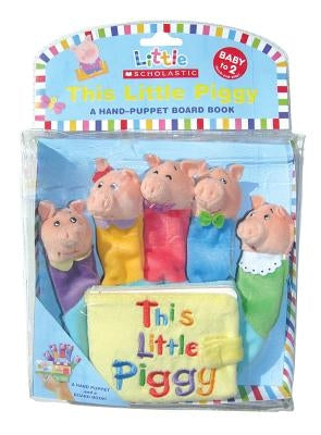 This Little Piggy: A Hand-Puppet Board Book: A Hand-Puppet Board Book [With Hand Puppet] by Berg, Michelle