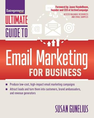 Ultimate Guide to Email Marketing for Business by Gunelius, Susan