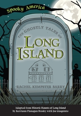 The Ghostly Tales of Long Island by Barry, Rachel Kempster