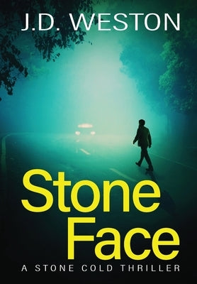 Stone Face: A British Action Crime Thriller by Weston, J. D.