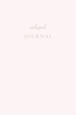 Soul Spark Journal: Manifesting Law of Attraction Guided Journal by 