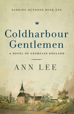 Coldharbour Gentlemen: A Novel of Georgian England by Lee, Ann
