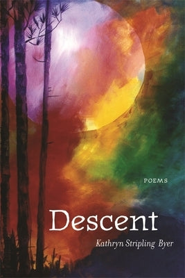 Descent by Byer, Kathryn Stripling