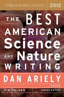 The Best American Science and Nature Writing by Ariely, Dan