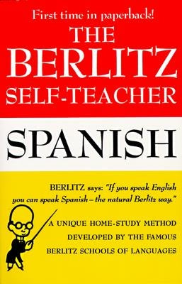 The Berlitz Self-Teacher: Spanish by Berlitz Publishing Company