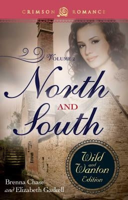 North and South: The Wild and Wanton Edition Volume 2 by Chase, Brenna