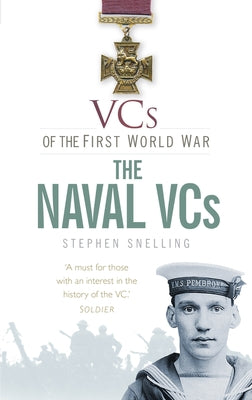 Vcs the Naval Vcs: The Naval Vcs by Snelling, Stephen
