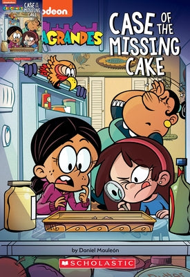 Case of the Missing Cake (the Casagrandes Chapter Book #1) by Mauleon, Daniel