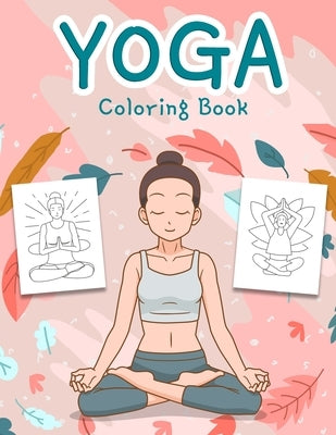 Yoga Coloring Book: An Awesome Yoga Coloring Book for Kids and Teens with Fun, Easy and Relaxing Designs by Double Expo