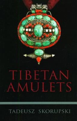 Tibetan Amulets by Skorupski, Tadeusz