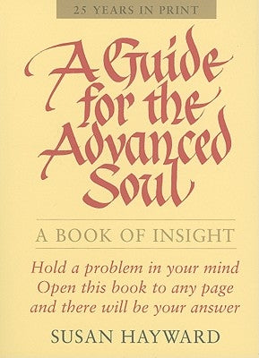 A Guide for the Advanced Soul by Hayward, Susan
