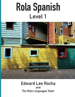 Rola Spanish: Level 1 by Rocha, Edward Lee