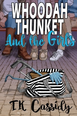 Whoodah Thunket and the girls by Cassidy, T. K.