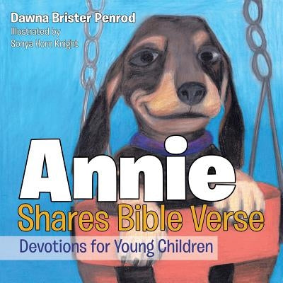 Annie Shares Bible Verse: Devotions for Young Children by Penrod, Dawna Brister