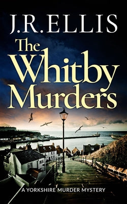 The Whitby Murders by Ellis, J. R.