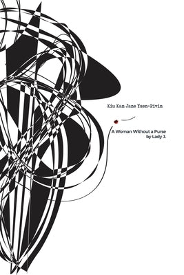 A Woman Without a Purse by Lady J. by Yuen-Pivin, Kiu Kan Jane