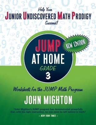 JUMP at Home, Grade 3: Worksheets for the JUMP Math Program by Mighton, John